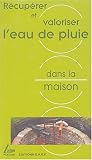 R�cup�rer et valoriser l'eau de la pluie dans la maison