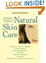 Natural Skin Care: Alternative & Traditional Techniques