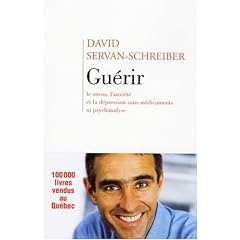 Gu�rir, le stress, l'anxi�t�, la d�pression sans m�dicament ni psychanalyse