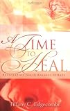 A Time to Heal
 Restoration from the Ravages of Rape,
Tiffany C. Edgecombe