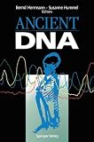 Ancient DNA: Recovery and Analysis of Genetic Material from Paleontological, Archaeological, Museum, Medical, and Forensic Specimens