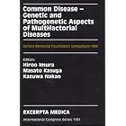 Common Disease - Genetic and Pathogenetic Aspects of Multifactorial Diseases by H. Imura, M. Kasuga, and K. Nakao