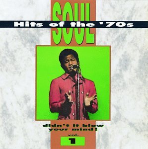 CD-Charts  Music : Soul Hits of the 70s: Didn't It Blow Your Mind!, Vol. 1