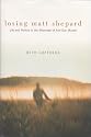 Losing Matt Shepard: Life and Politics in the Aftermath of Anti-Gay Murder
