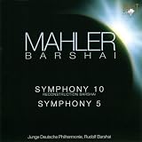 Mahler: Symphony Nos. 10 (Reconstruction Barshai) & 5
