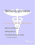 Spondylolisthesis - A Medical Dictionary, Bibliography, and Annotated Research Guide to Internet References