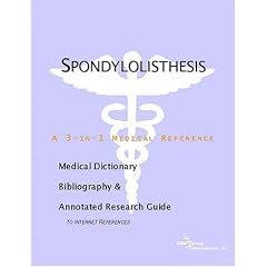 Spondylolisthesis - A Medical Dictionary, Bibliography, and Annotated Research Guide to... by ICON Health Publications