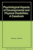 Psychological aspects of developmental and physical disabilities : a casebook