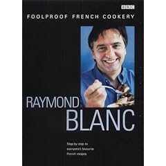 Raymond Blanc's Foolproof French Cookery