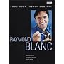 Raymond Blanc's Foolproof French Cookery