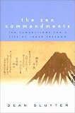 The Zen Commandments: Ten Suggestions for a Life of Inner Freedom