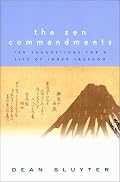 The Zen Commandments: Ten Suggestions for a Life of Inner Freedom.