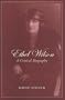 Ethel Wilson: A Critical Biography