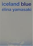 iceland blue:´elina yamasaki-