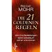 Die 21 goldenen Regeln: Wie Ihre Bestellungen beim Universum sicher ankommen: Wie Deine Bestellungen beim Universum sicher ankommen