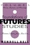Foundations of Futures Studies: Human Science for a New Era: History, Purposes, Knowledge
