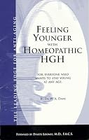 Feeling Younger with Homeopathic HGH (Expanded Edition)