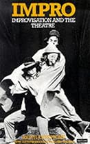 Impro: Improvisation and the Theatre