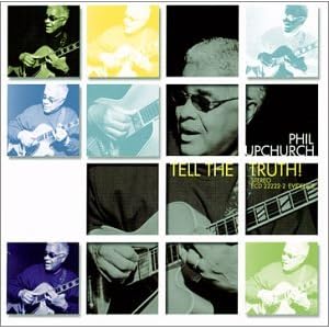 Tell the Truth by Phil Upchurch (Audio CD - 2001)