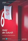 Hotel der Zukunft: Die wichtigsten Trendfelder f&Atilde;&frac14;r die Hotellerie