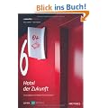 Hotel der Zukunft: Die wichtigsten Trendfelder f�r die Hotellerie