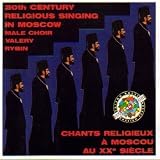 20th Century Religious Singing in Moscow