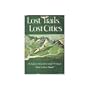 Lost Trails, Lost Cities: From His Manuscripts, Letters, and Other Records