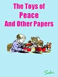 The Toys of Peace : AND OTHER PAPERS ( Annotated ) By Saki