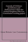 Custody of children : jurisdiction and enforcement within the United Kingdom