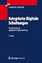 Integrierte Digitale Schaltungen: Vom Transistor zur optimierten Logistikschaltung