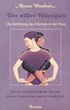 Produkt-Bild: Der wahre Br&auml;utigam. Die Befreiung des Mannes in der Frau
