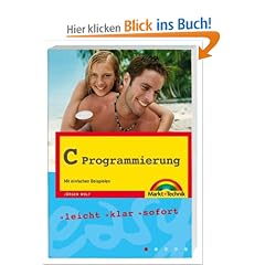 Easy C Programmierung: Mit einfachen Beispielen programmieren-leicht-klar-sofort