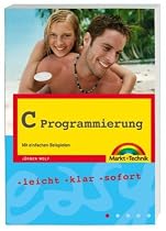Easy C Programmierung: Mit einfachen Beispielen programmieren-leicht-klar-sofort