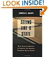Seeing Like a State: How Certain Schemes to Improve the Human Condition Have Failed (The Institution for Social and Policy Studies at Yale University)