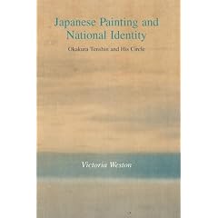 Japanese Painting and National Identity: Okakura Tenshin and His Circle (Michigan Monograph Series in Japanese Studies)