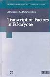 Transcription Factors in Eukaryotes (Molecular Biology Intelligence Unit)
