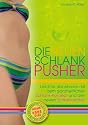 Die neuen Schlank-Pusher: Schlank ohne Diät