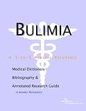Review ICON Health Publications  / Bulimia - A Medical Dictionary, Bibliography, and Annotated Research Guide to Internet References