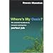 Where's My Oasis?: The Essential Handbook for Everyone Wanting that Perfect Job