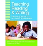 Teaching reading and writing : improving instruction and student achievement