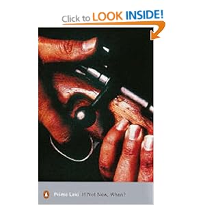 If Not Now, When? - Primo Levi