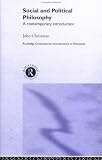 Social and Political Philosophy: A Contemporary Introduction (Routledge Contemporary Introductions Tophilosophy) John Christman