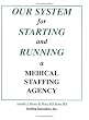 Our System for Starting and Running a Medical Staffing Agency