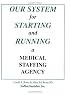 Our System for Starting and Running a Medical Staffing Agency