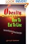 Obesity, Diabetes & How To Eat To Live: Transcending the Dietary Dark Ages, 2nd Ed.