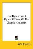 The Hymns And Hymn Writers Of The Church Hymnary