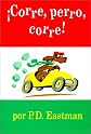 Corre, Perro, Corre! (Go, Dog, Go!) (Spanish Edition)