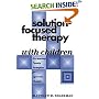Solution-Focused Therapy with Children: Harnessing Family Strengths for Systemic Change