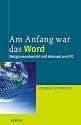 Am Anfang war das Word. Religionsunterricht mit PC und Internet