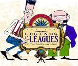 Legends & Leagues or, Mr. Tardy Goes From Here to There